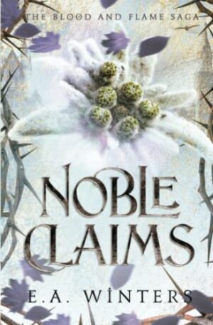 Noble Claims (Blood and Flame Saga, Book 3)
