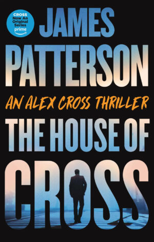 The House of Cross (Alex Cross Novels, Book 33)