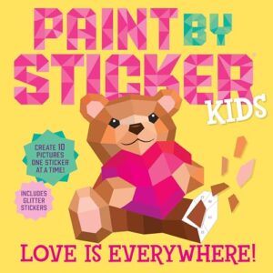 Paint by Sticker Kids: Love Is Everywhere! Create 10 Pictures