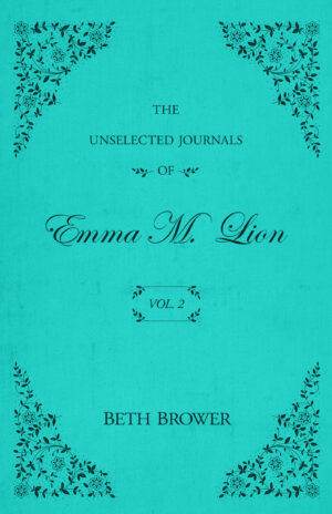 The Unselected Journals of Emma M. Lion : Vol. 2