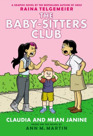 Claudia and Mean Janine: A Graphic Novel (The Baby-Sitters Club, Book 4)
