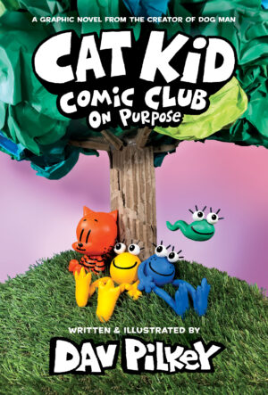 Cat Kid Comic Club: On Purpose (Cat Kid Comic Club, Book 3)