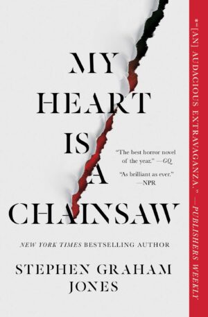 My Heart Is a Chainsaw (The Indian Lake, Book 1)