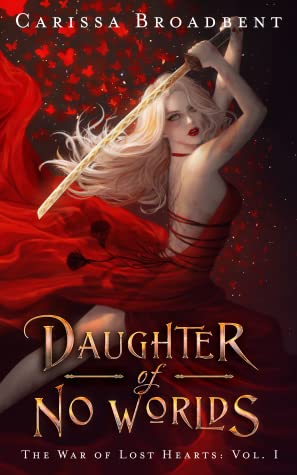 Daughter of No Worlds (The War of Lost Hearts, Book 1)