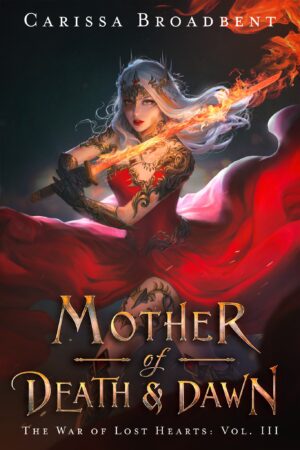 Mother of Death and Dawn (The War of Lost Hearts, Book 3)
