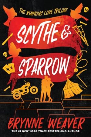 Scythe & Sparrow (Ruinous Love Trilogy, Book 3)