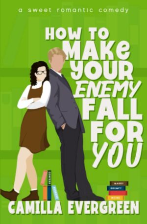 How to Make Your Enemy Fall for You (How to Rom-com, Book 6)