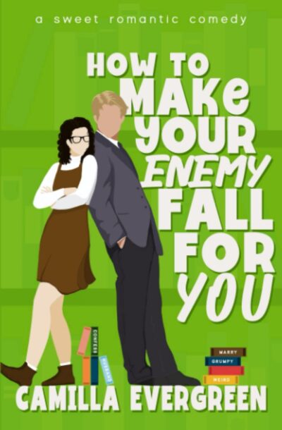 How to Make Your Enemy Fall for You (How to Rom-com, Book 6)