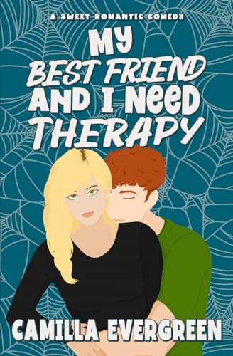 My Best Friend and I Need Therapy (How to Rom-com, Book 7)