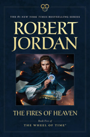 The Fires of Heaven (Wheel of Time, Book 5)