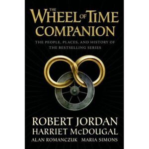 The Wheel of Time Companion: The People, Places, and History of the Bestselling series