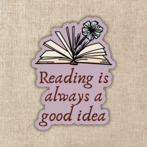 Reading Is Always A Good Idea Sticker