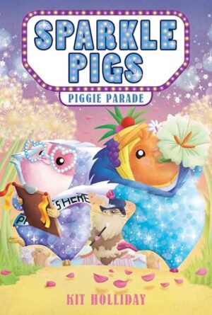 Piggie Parade (Sparkle Pigs, Book 2)